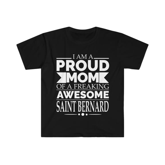 Proud mom of Saint Bernard Dog Mom Owner Mother's Day Unisex T-shirt S-3XL