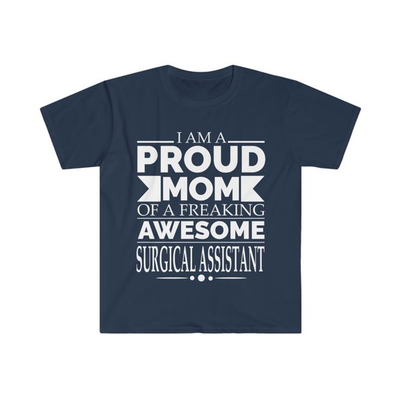 Proud mom of a Surgical Assistant Unisex T-shirt S-3XL Mother's Day