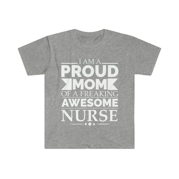 Proud mom of an awesome Nurse Unisex T-shirt S-3XL Mother's Day