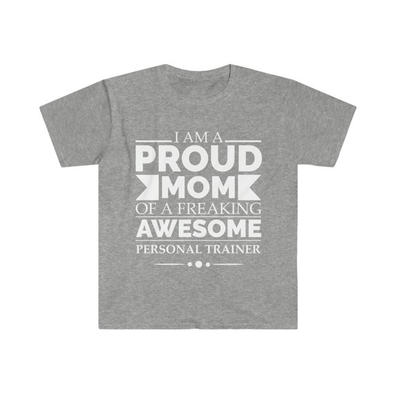 Proud mom of an awesome Personal Trainer Unisex T-shirt S-3XL Mother's Day