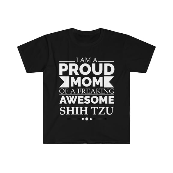 Proud mom of an awesome shih tzu Dog Mom Mother's Day Unisex T-shirt S-3XL