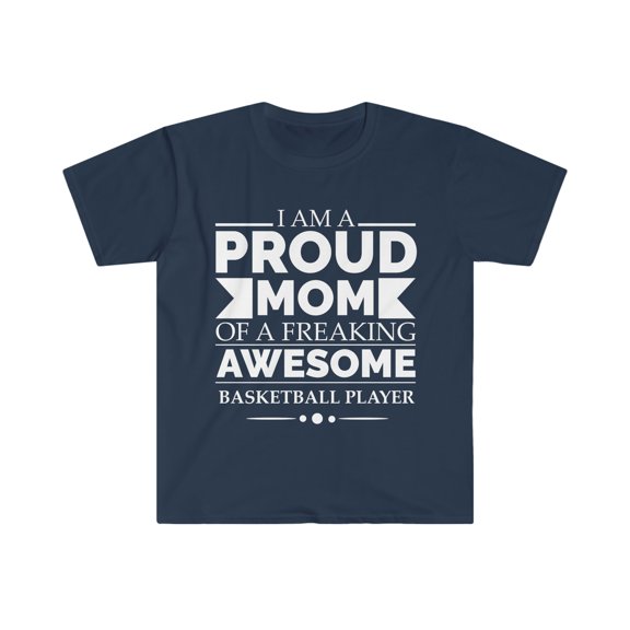 Proud mom of awesome a basketball player Unisex T-shirt S-3XL Mother's Day