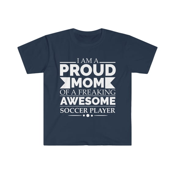Proud mom of awesome a soccer player Unisex T-shirt S-3XL Mother's Day