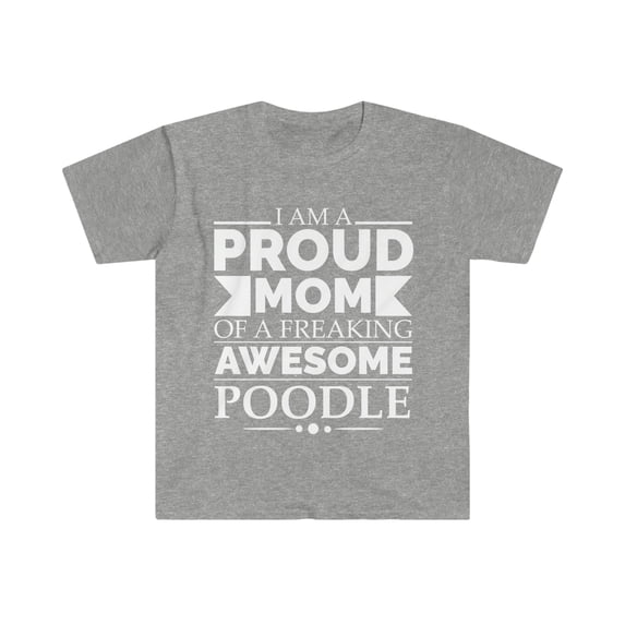 Proud mom of poodle Dog Mom Owner Mother's Day Unisex T-shirt S-3XL