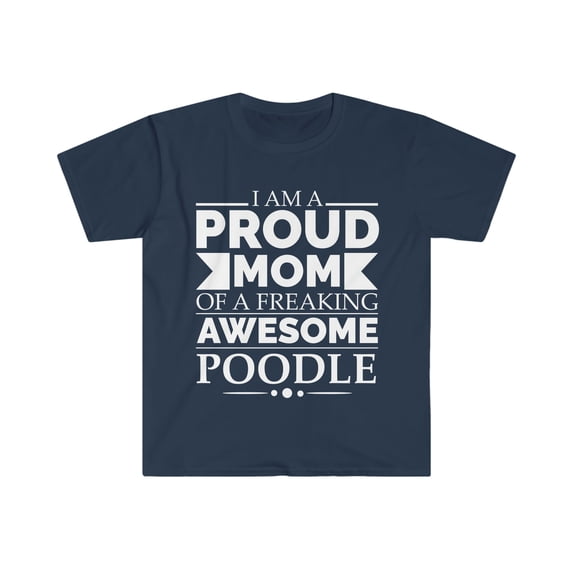 Proud mom of poodle Dog Mom Owner Mother's Day Unisex T-shirt S-3XL