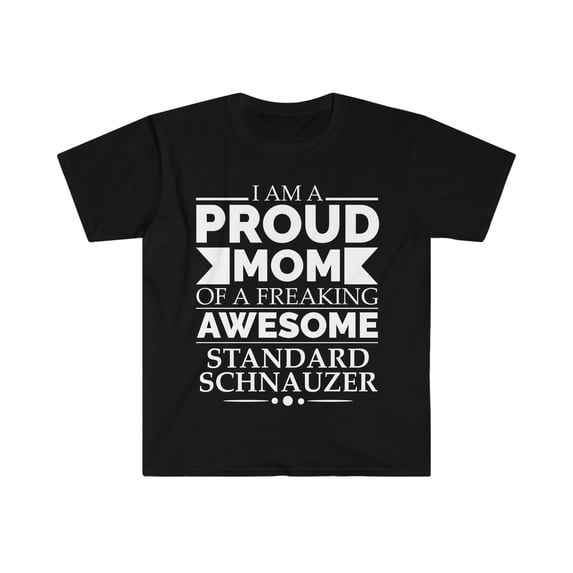 Proud mom standard schnauzer Dog Mom Mother's Day Unisex T-shirt S-3XL