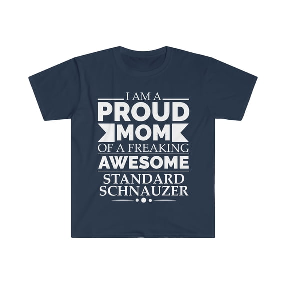 Proud mom standard schnauzer Dog Mom Mother's Day Unisex T-shirt S-3XL