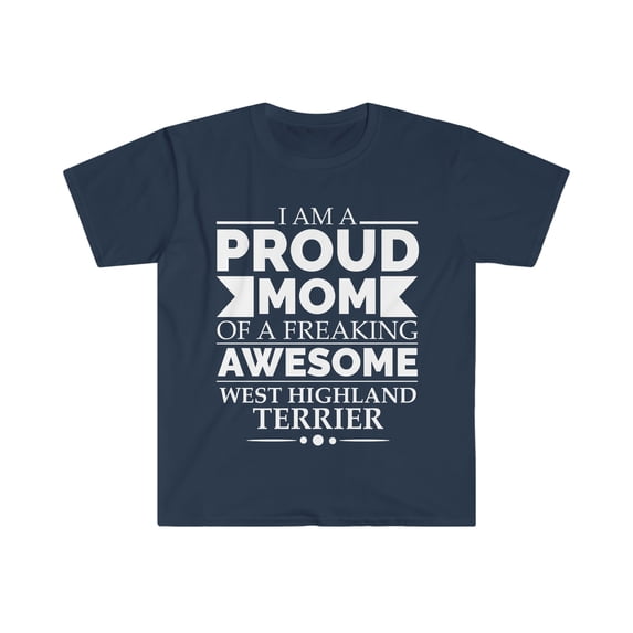 Proud mom west highland terrier Dog Mom Mother's Day Unisex T-shirt S-3XL