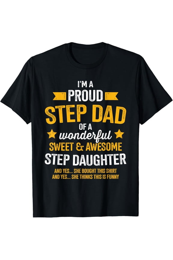 Proud step dad of awesome step daughter fathers day birthday T-ShirtMen and women, Black T-shirt, size: Extra large