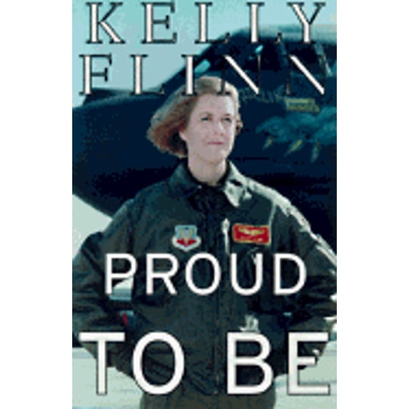 Pre-Owned Proud to Be : My Life, the Airforce, the Controversy (Hardcover) 9780375501098