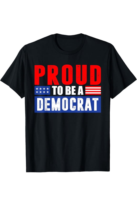 Proud to be a Democrat T-Shirt