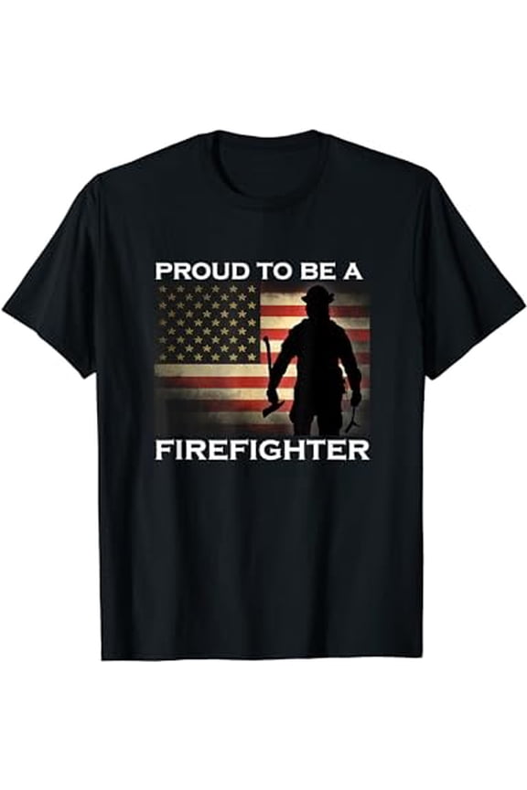 Proud to be a Firefighter T-Shirt Gift for Fireman