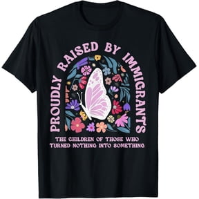 Proudly Raised by Immigrants Butterfly Floral Social Justice T-Shirt