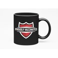 thumbnail image 1 of Proudly Vaccinated, Pro Vaccine or Vaccination Sayings, Black 11oz Ceramic Mug, 1 of 5