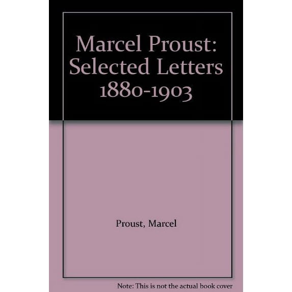 Pre-Owned Marcel Proust, Selected Letters, 1880-1903 (Paperback) 0226684598 9780226684598