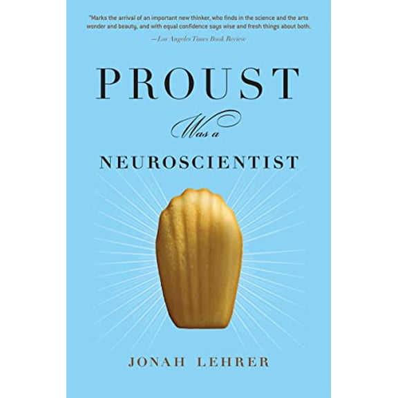Pre-Owned Proust Was a Neuroscientist (Paperback) 0547085907 9780547085906