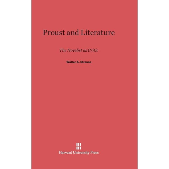 Pre-Owned Proust and Literature: The Novelist as Critic, (Hardcover)