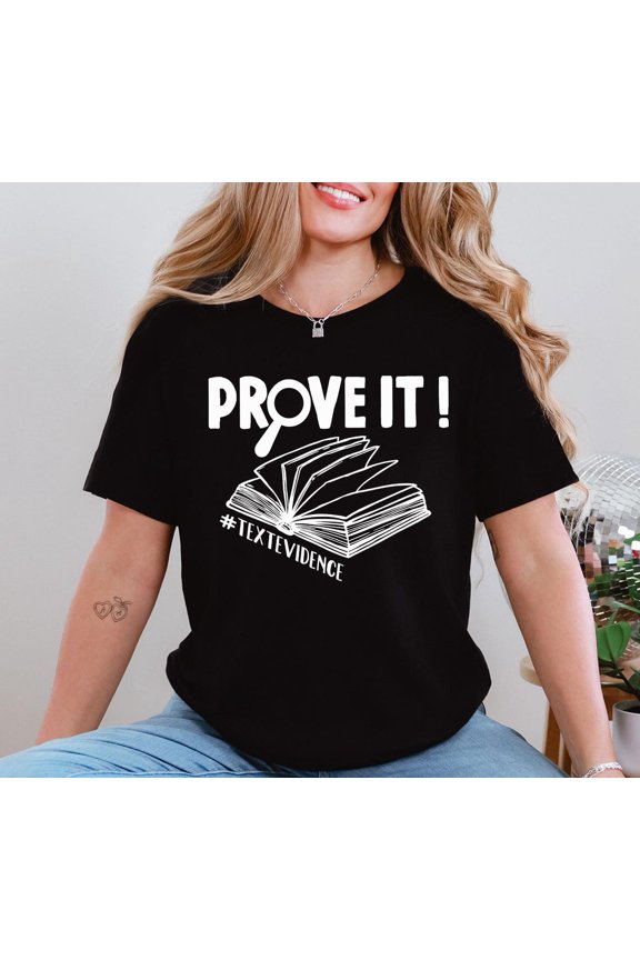 Prove It Text Evidence Research Back To School T-Shirt - All Size S-5XL