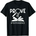 thumbnail image 1 of Prove It Text Evidences Reading Teacher First Day Of School T-Shirt, 1 of 7