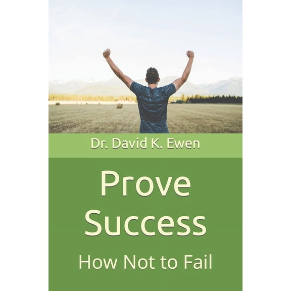 Prove Success: How Not to Fail (Paperback)