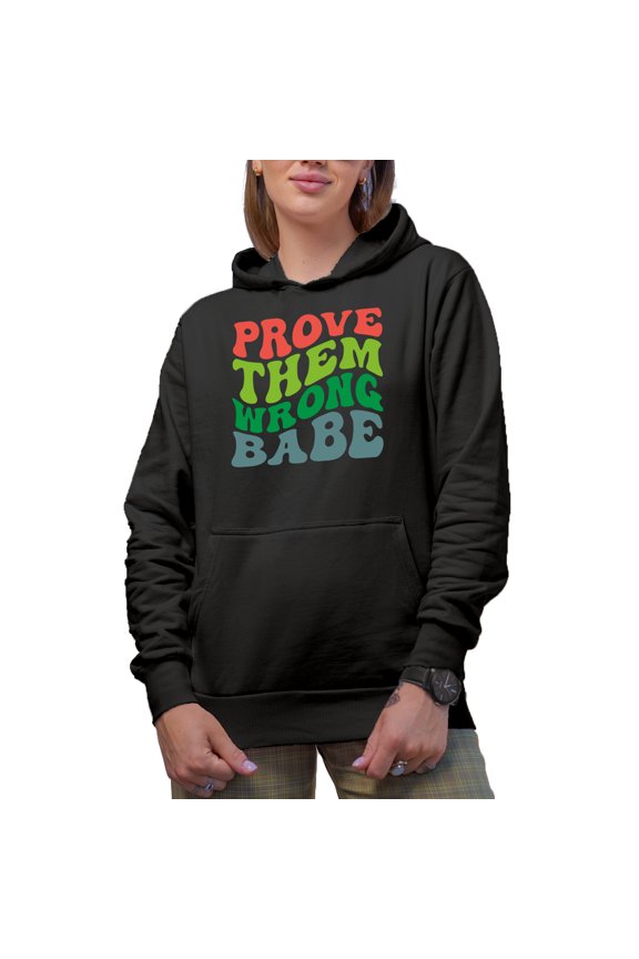 Prove Them Wrong Babe, Quote for Your Doubters, Groovy Retro Wavy Text Merch Gift, Black Hooded Sweatshirt or Hoodie, 3XL