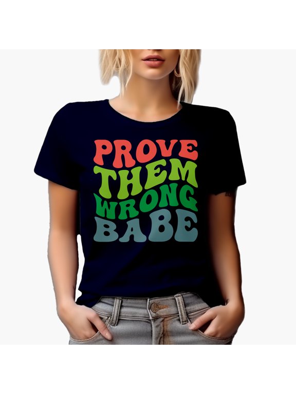 Prove Them Wrong Babe, Quote for Your Doubters, Groovy Retro Wavy Text Merch Gift, Navy Blue T-Shirt, Large