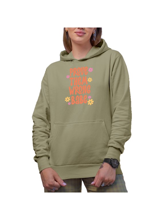 Prove Them Wrong Babe Quote with Flowers Art Merch Gift, Sand Hooded Sweatshirt or Hoodie, XL