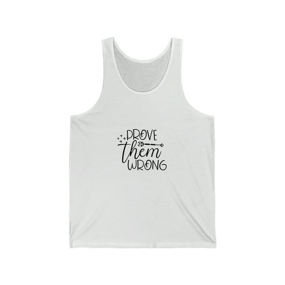 Prove Them Wrong Inspirational Motivation Unisex Jersey Tank