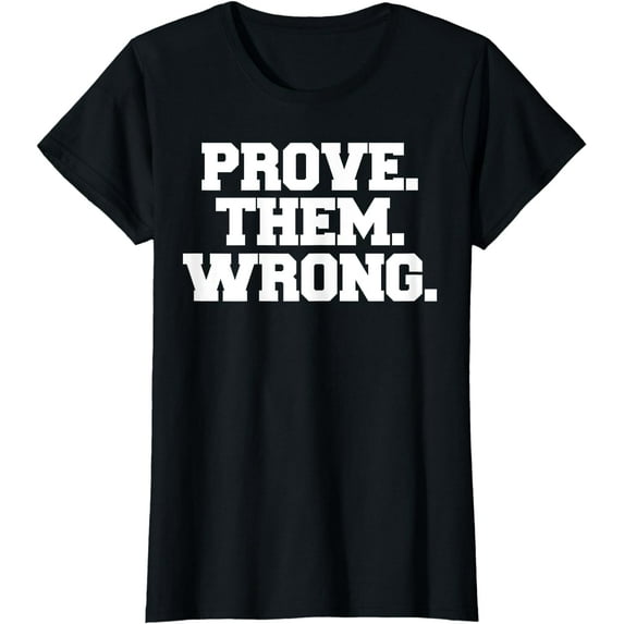 Prove Them Wrong athlete sport gym motivation t-shirt