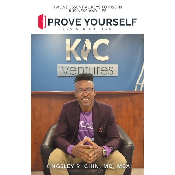 Prove Yourself: Twelve Essential Keys to Rise in Business and Life, (Paperback)