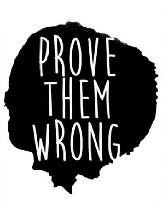Prove them Wrong Canvas Art - SD Graphics Studio (24X30)