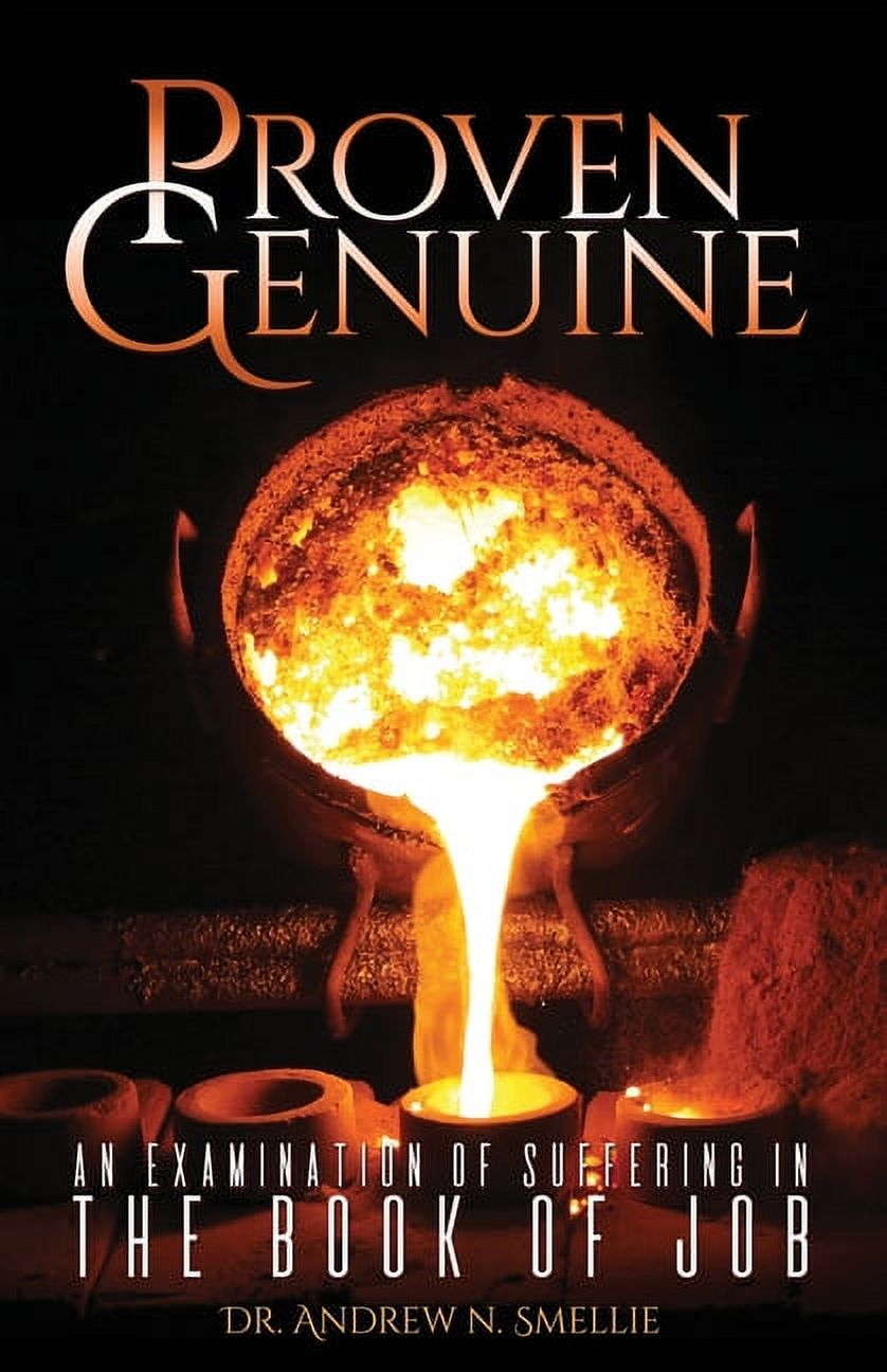 Proven Genuine: An Examination Of Suffering In The Book Of Job (Paperback)