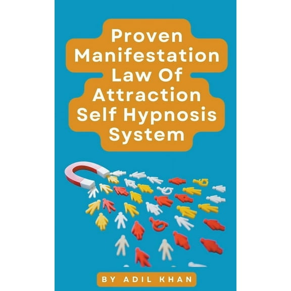 Proven Manifestation, Law Of Attraction Self Hypnosis System, (Paperback)