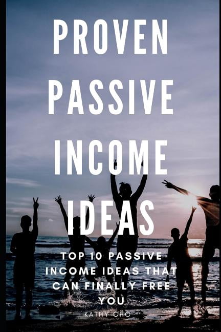 Proven Passive Income Ideas: Top 10 Passive Income Ideas That Can ...