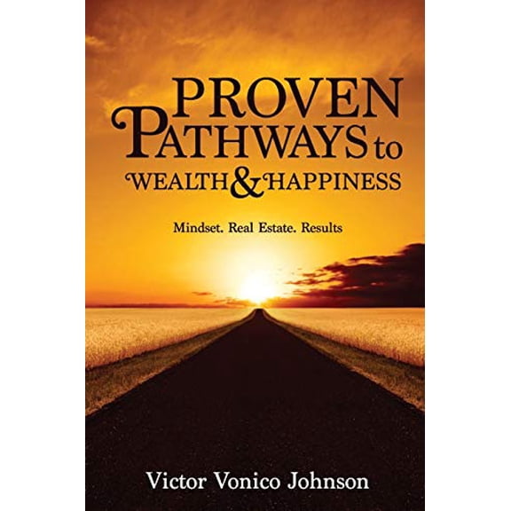 Pre-Owned Proven Pathways to Wealth and Happiness (Paperback) by Victor Johnson