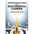 thumbnail image 1 of Pre-Owned Proven Roadmap to a Successful Career: A Unconventional Empirical Approach To Building And Protecting Your Career (Paperback) 1646288432 9781646288434, 1 of 1