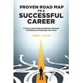 thumbnail image 1 of Proven Roadmap to a Successful Career: A Proven Unconventional Empirical Approach To Building And Protecting Your Career (Paperback), 1 of 1