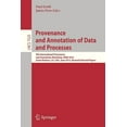 thumbnail image 1 of Provenance and Annotation of Data and Processes: 4th International Workshop, Ipaw 2012, Santa Barbara, Ca, Usa, June 19-, (Paperback), 1 of 1