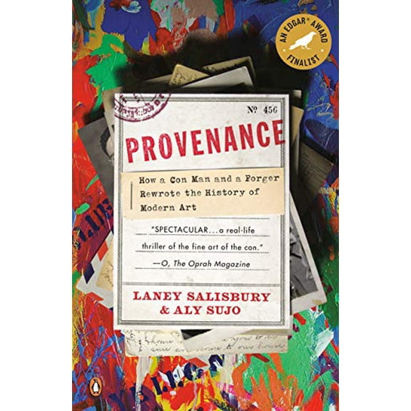 Pre-Owned Provenance: How a Con Man and a Forger Rewrote the History of Modern Art (Paperback) 0143117408