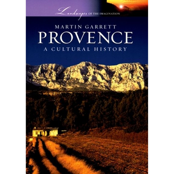 Pre-Owned Provence: A Cultural History (Landscapes of the Imagination), 9780195309577, 019530957X, Hardcover, 1 edition