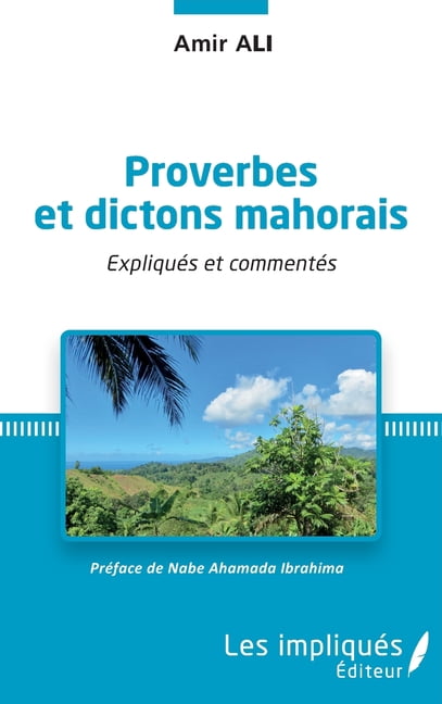 Proverbes et dictons mahorais: ExpliquÃ©s et commentÃ©s, (Paperback)