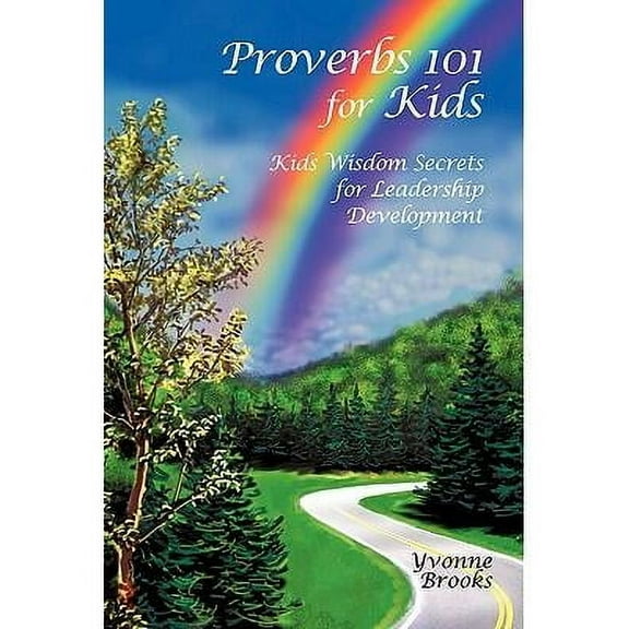 Proverbs 101 for Kids: Kids Wisdom Secrets for Leadership Development (Paperback) by Yvonne Brooks