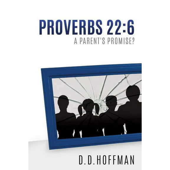 Proverbs 22: 6, (Paperback)
