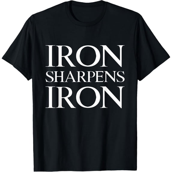 Proverbs 27:17 Iron Sharpens Iron T-Shirt