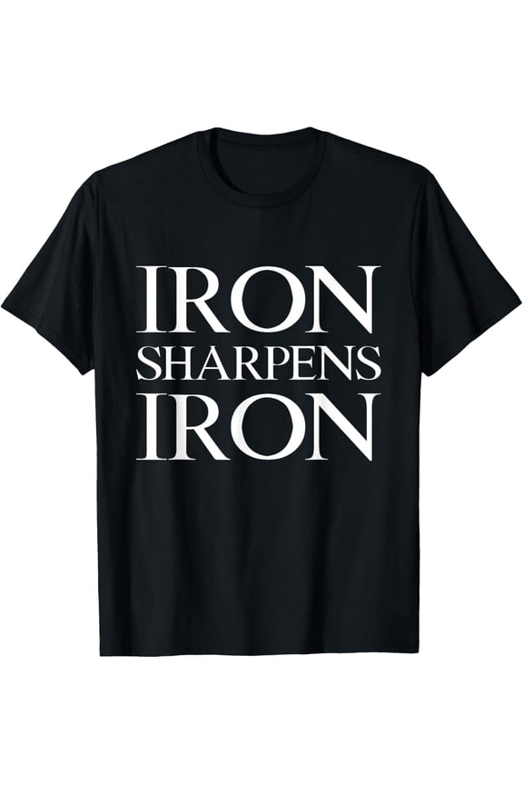 Proverbs 27:17 Iron Sharpens Iron T-Shirt