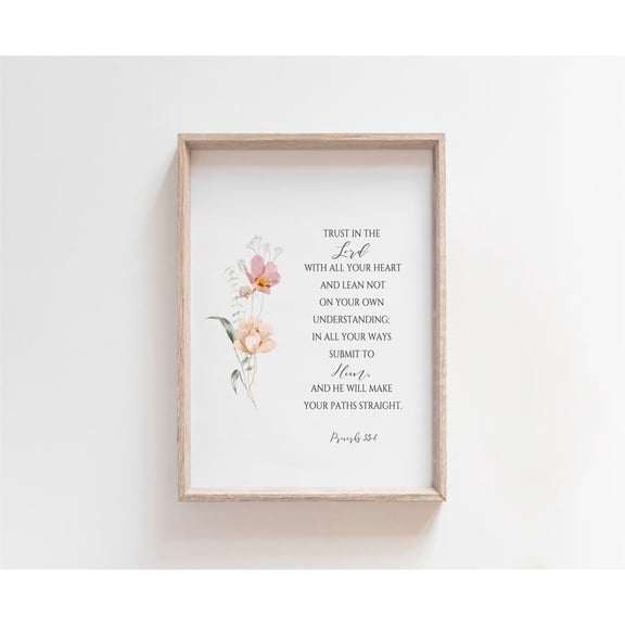Proverbs 3:5-6 Bible Verse Wall Art, Trust in The Lord, Printable Scripture, Floral Christian Poster, Christian Gift, Christian Home Decor 16x20 UNFRAMED