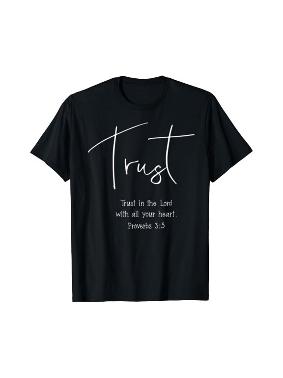 Proverbs 3 5 Trust In The Lord With All Your Heart Verse T-Shirt