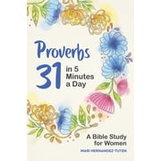 Proverbs 31 in 5 Minutes a Day A Bible Study for Women, Paperback