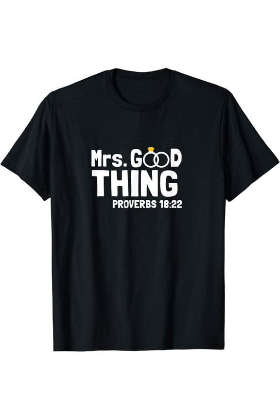Proverbs Christian Couples Apparel Mrs. Good Thing T-Shirt