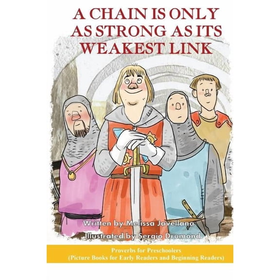 Proverbs for Elementary Readers A Chain is only as Strong as its Weakest Link: Picture Books for Early Readers and Beginning Readers: Proverbs for Presc, Book 3, (Paperback)